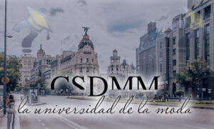 Centro Superior de Diseño de Moda de Madrid Centro Superior de Diseño de Moda de Madrid