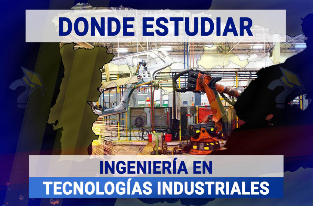 Donde Estudiar Ingeniería en Tecnologías Industriales en España