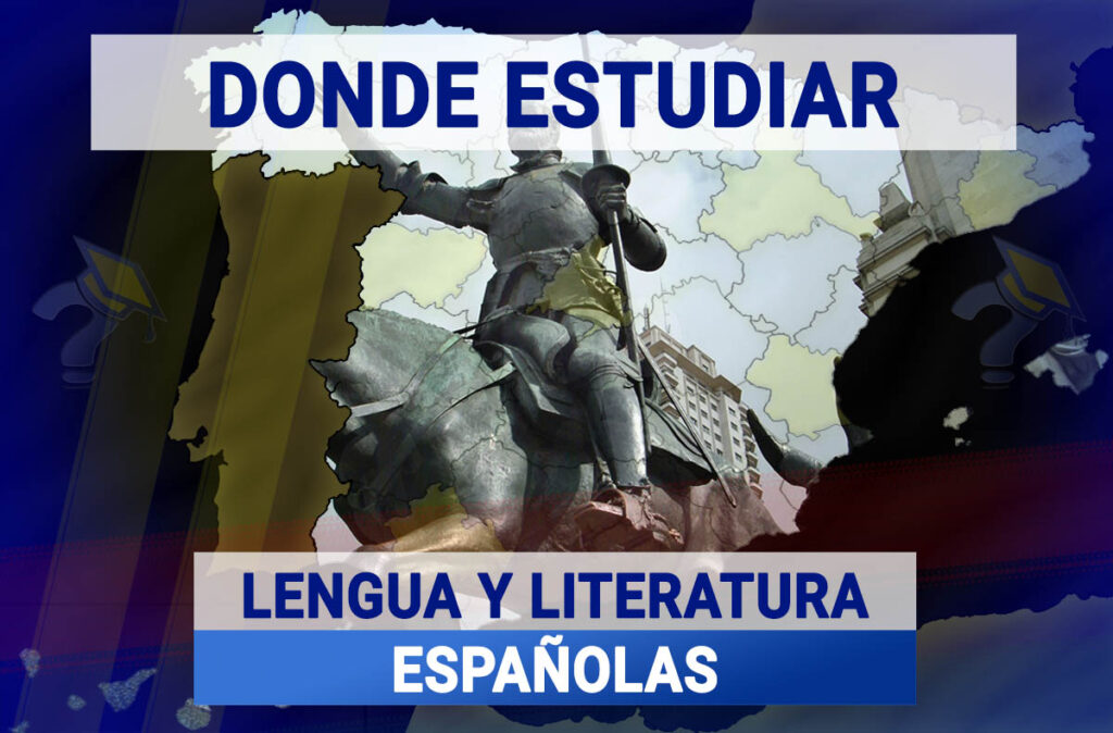 Donde Estudiar Lengua y Literatura Españolas en España