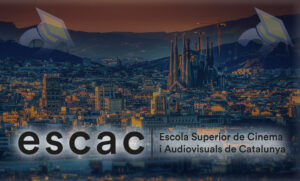 Escuela Superior de Cinematografía y Audiovisuales de Cataluña - ESCAC Escuela Superior de Cinematografía y Audiovisuales de Cataluña - ESCAC