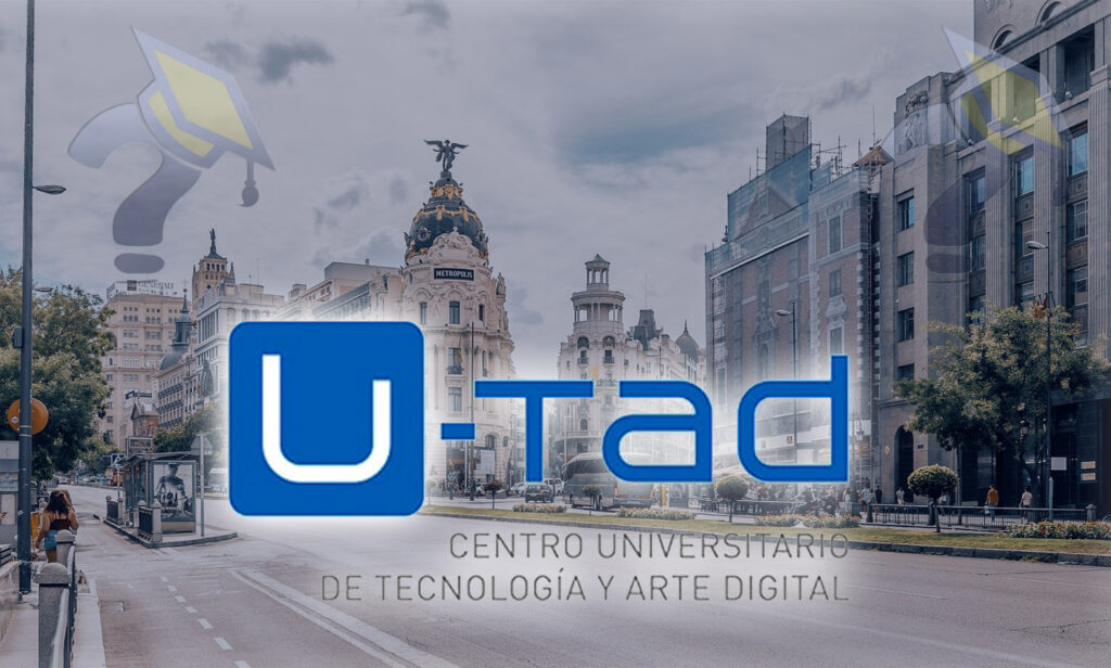 Carreras en U-tad, Centro Universitario de Tecnología y Arte Digital